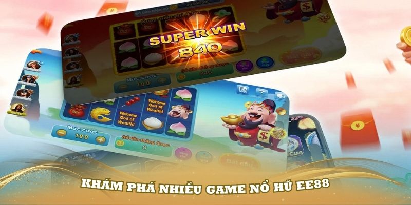 Khám phá nhiều game nổ hũ EE88 ấn tượng nhất hiện nay