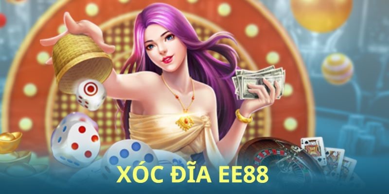 Xóc đĩa đổi thưởng ee88 game hay hấp dẫn